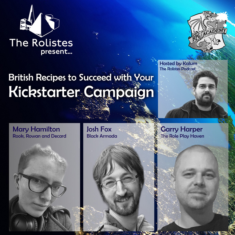 The Rolistes Present… “British Recipes to Succeed With Your Kickstarter Campaign”